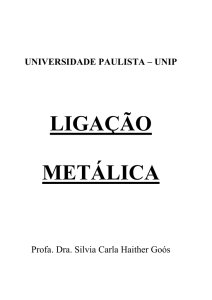 UNIVERSIDADE PAULISTA – UNIP LIGAÇÃO METÁLICA Profa. Dra