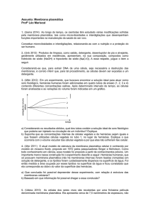 Assunto: Membrana plasmática Profº Léo Mariscal 1. (Uema 2014