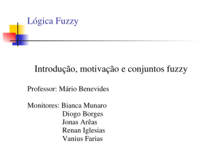 Lógica Fuzzy Introdução, motivação e conjuntos fuzzy