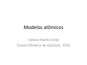 Modelos atômicos - Escola Olímpica de Química
