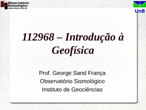 Geofísica Introdução - Observatorio Sismologico de Brasilia