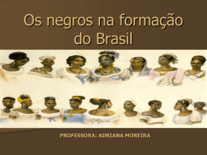 Os negros na formação do Brasil