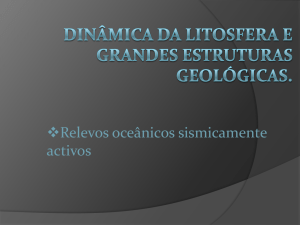 Dinâmica da Litosfera e grandes estruturas geológicas