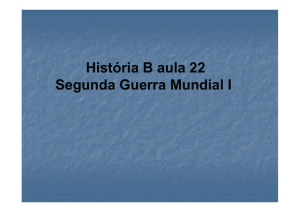 História B - Aulas 22,23 SEGUNDA GUERRA MUNDIAL I e II [Modo