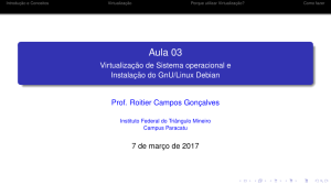 Aula 03 - Virtualização de Sistema operacional e Instalação do GnU