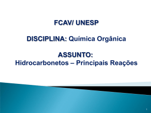 FCAV/ UNESP DISCIPLINA: Química Orgânica ASSUNTO