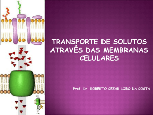 transporte de solutos através das membranas celulares
