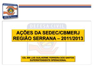 AÇÕES DA SEDEC/CBMERJ REGIÃO SERRANA – 2011/2013