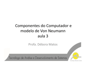 Componentes do Computador e modelo de Von - Inf