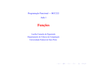 Programação Funcional --- BCC222 Aula 1 - Funções - DECOM-UFOP