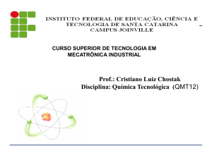Prof.: Cristiano Luiz Chostak Disciplina: Química