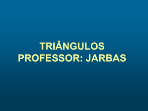 TRIÂNGULOS PROFESSOR: JARBAS