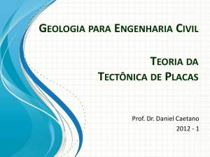 geologia para engenharia civil teoria da tectônica de placas