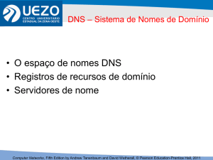 • O espaço de nomes DNS • Registros de recursos de domínio
