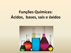 Funções Químicas: Ácidos, bases, sais e óxidos