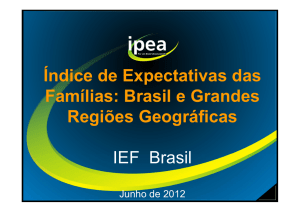 Índice de Expectativas das Famílias: Brasil e Grandes