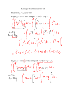 Resolução Exercícios Cálculo III 1) Calcular onde : a) e R é o