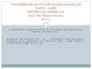 UERN HISTÓRIA DA AMÉRICA II. Prof.º Me. Halyson Oliveira 2014.2.