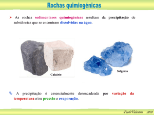Ø   As rochas sedimentares quimiogénicas