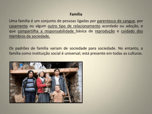 Família Uma família é um conjunto de pessoas ligadas por
