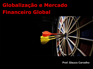 Globalização e Mercado Financeiro Global Prof