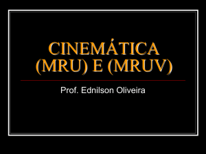 Cinemática MU e MUV II - Professor Ednilson Oliveira