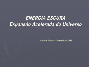 Alaor Chaves – Novembro 2011 ENERGIA ESCURA Expansão