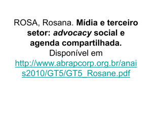 ROSA, Rosana. Mídia e terceiro setor: advocacy social e agenda