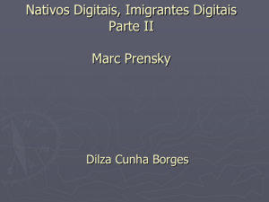 Nativos Digitais, Imigrantes Digitais Parte II Marc Prensky