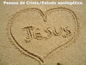 Apologética – Pessoa de Jesus Cristo
