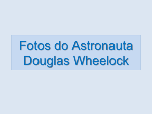 Fotos do AstronautaDouglas_Wheelock.pps