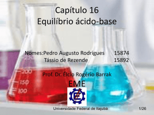 Capítulo 16 Equilíbrio ácido-base Nomes:Pedro Augusto Rodrigues