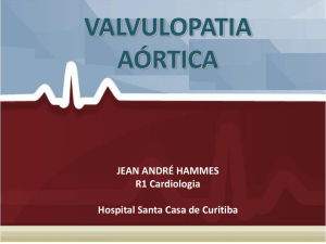 Valvulopatia Aórtica - Sociedade Brasileira de Cirurgia Cardiovascular