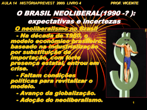 O BRASIL NEOLIBERAL(1990 - ): expectativas e