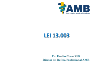 LEI 13.003 Dr. Emilio Cesar Zilli Diretor de Defesa Profissional AMB