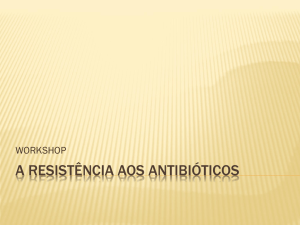 A Resistência aos antibióticos – Drª Conceição Fontes