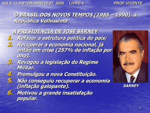 O BRASIL DOS NOVOS TEMPOS (1985 – 1990): a