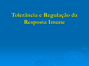 Tolerância e Regulação da Resposta Imune