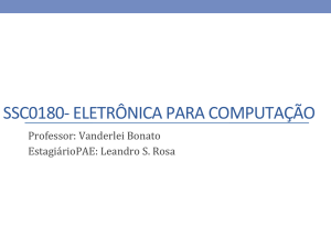 SSC0180-‐ ELETRÔNICA PARA COMPUTAÇÃO