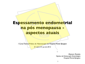 Espessamento endometrial na pós menopausa - aspectos