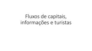 Fluxos de capitais, informações e turistas