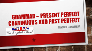 Grammar – present perfect continuous and past perfect