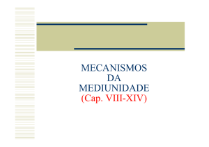 Mecanismos da Mediunidade (cap.VIII-XIV