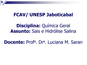 FCAV/ UNESP Jaboticabal Disciplina: Química Geral Assunto: Sais