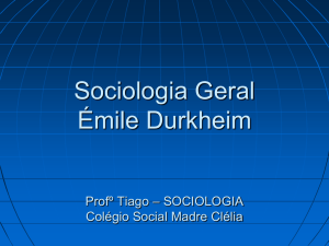 Sociologia Geral Aula 2: Émile Durkheim