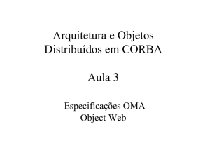 Arquitetura e Objetos Distribuídos em CORBA Aula 3
