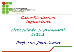 Curso Técnico em Informática Eletricidade Instrumental 2012.1 Prof