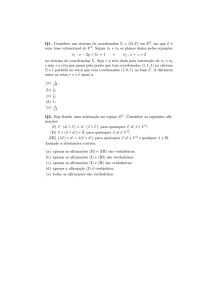 Q1. Considere um sistema de coordenadas Σ = (O,E) em E 3, em