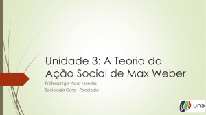 Unidade 3: A Teoria da Ação Social de Max Weber
