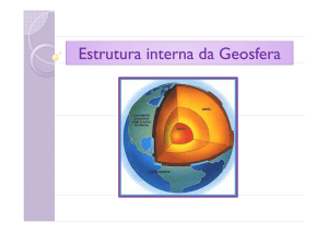 Estrutura interna da Geosfera